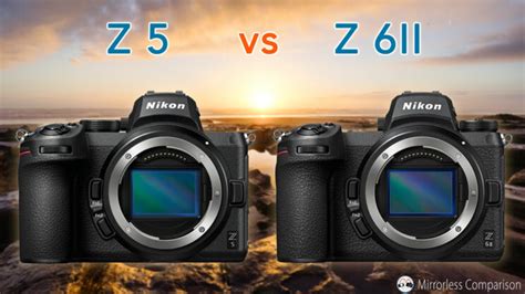 Nikon Z5 vs Z6 II - The 10 main differences - Mirrorless Comparison