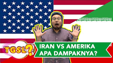 Konflik Iran VS Amerika Serikat Apa Dampaknya Bagi Indonesia YouTube