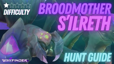 Broodmother Silreth I Wayfinder Boss Hunt Guide Youtube