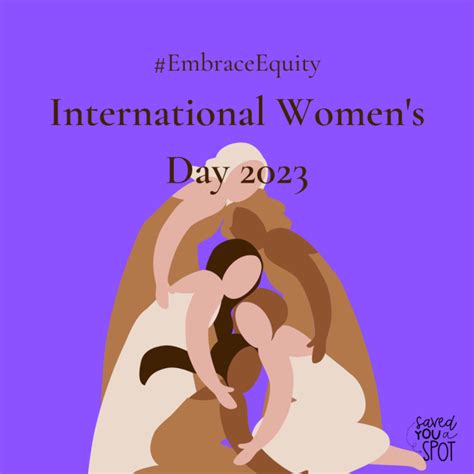 International Womens Day 2023 Embraceequity Saved You A Spot