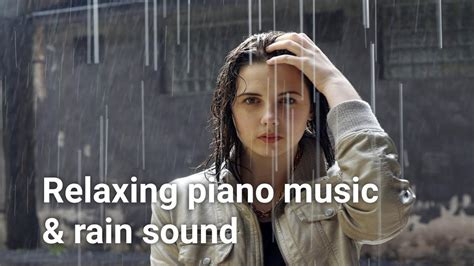 Relaxing Piano Music Rain Sound Music Meditation Music