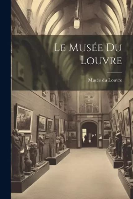 Le Muse Du Louvre By Mus E Du Louvre Paperback Book Eur Picclick Fr