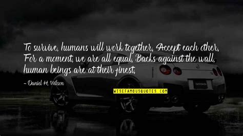 We Are All Humans Quotes: top 43 famous quotes about We Are All Humans