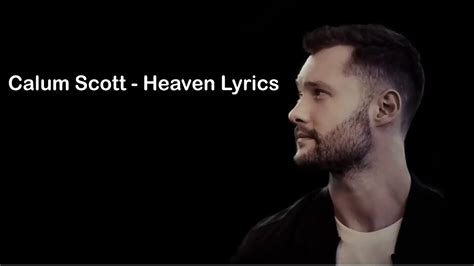 Calum Scott Heaven Lyrics Official Video 1080p YouTube