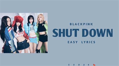 Blackpink Shut Down Easy Lyrics By Subak Youtube