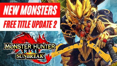 New Monsters Dlc Free Title Update Monster Hunter Rise Sunbreak