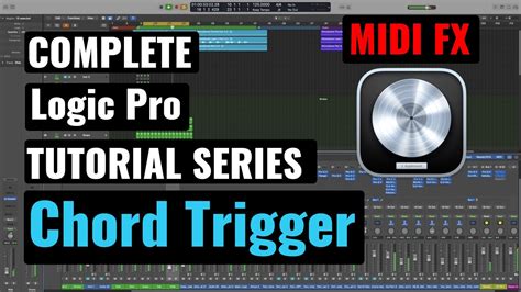 Logic Pro Complete Tutorial 51 Chord Trigger Youtube