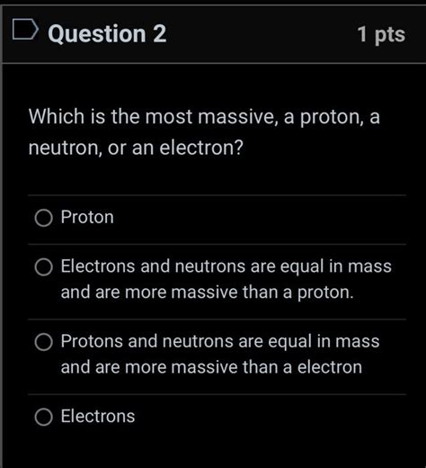 Solved Question 2 1 pts Which is the most massive, a proton, | Chegg.com