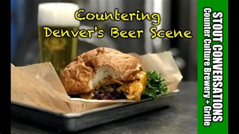 Countering Denver S Beer Scene With Counter Culture Brewery Grille