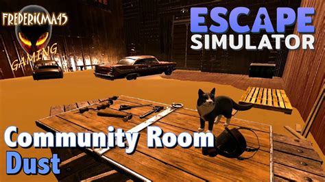 DUST Escape Simulator Community Room YouTube