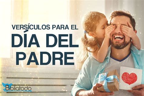 Arriba Imagen Textos Biblicos Para El Dia Del Padre Abzlocal Mx