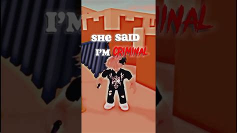 She Said I’m Criminal🫵 Roblox Robloxedit Edit Robloxedits Followme Trending Yt