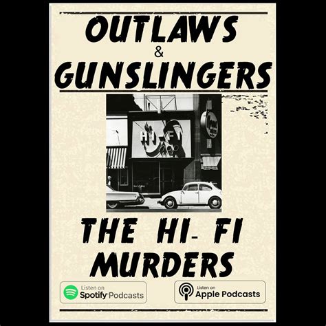 The Hi-Fi Murders – Outlaws & Gunslingers – Podcast – Podtail