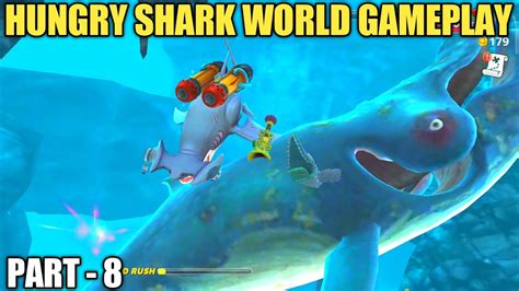 Hungry Shark World Gameplay Walkthrough Part 8 Android Games Youtube