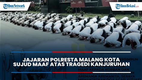 Jajaran Polresta Malang Sujud Maaf Atas Tragedi Kanjuruhan Youtube