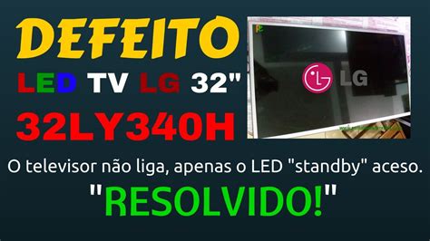 Televisor Lg Ly H N O Liga S Acende O Led Como Resolver