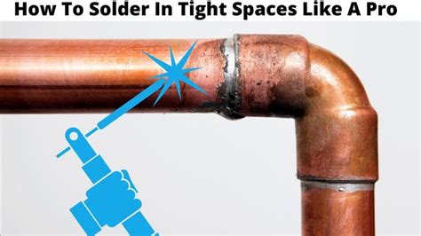 How To Solder Copper Pipe In Tight Spaces (How To Solder Copper Pipe ...