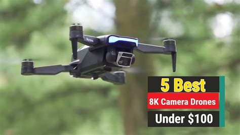 5 Best Drones With 8k Camera Under 100 Of 2024 Drones