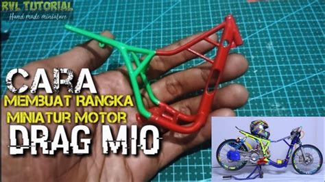 Cara Membuat RANGKA Miniatur DRAG MIO Keren YouTube