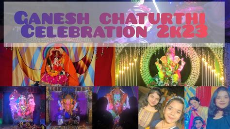 Ganesh Chaturthi🙏🫂🥳🚩 Celebration 2k23 Anikashorts Youtube