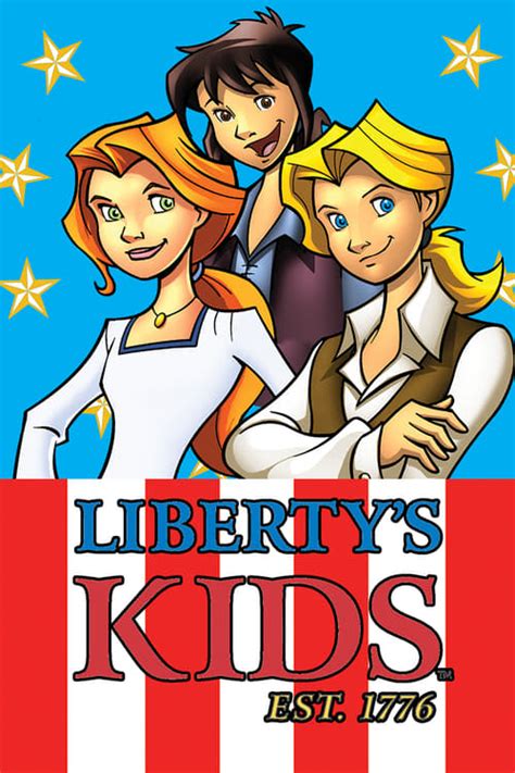 Liberty's Kids (TV Series 2002-2003) — The Movie Database (TMDB)