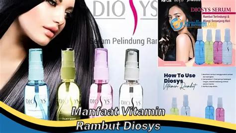 Banyak Yang Belum Tau Ini Dia 8 Manfaat Vitamin Rambut Diosys Yang