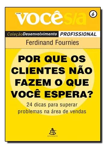 Livro Por Que Os Clientes Nao Fazem O Que Voce Espera Venda Em Belo