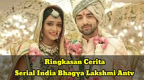 SINOPSIS FILM INDIA BHAGYA LAKSHMI ANTV VERSI RINGKASAN CERITA YouTube