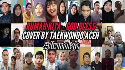 Rumah Kita God Bless Cover By Taekwondo Aceh Dirumahaja Youtube