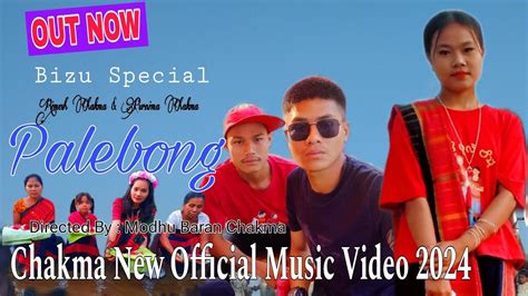 Palebong Chakma New Official Music Video 2k24 Bizu Special YouTube