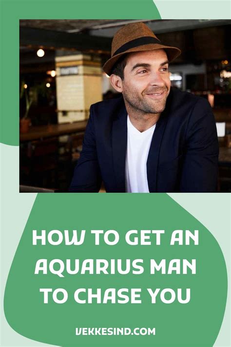 How To Get An Aquarius Man To Chase You Aquarius Men Aquarius Men