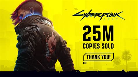 Cyberpunk 2077 Tops 25 Million Copies Sold Niche Gamer