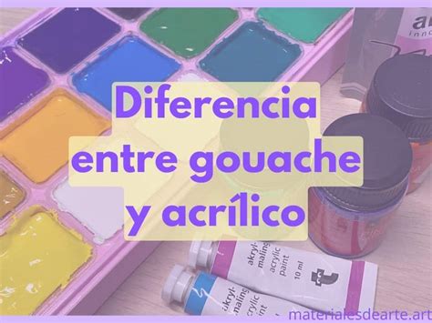 Diferencia entre gouache y acrílico Artelier s Blog