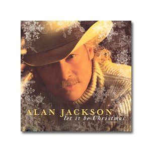 Let It Be Christmas CD – Alan Jackson Official Webstore