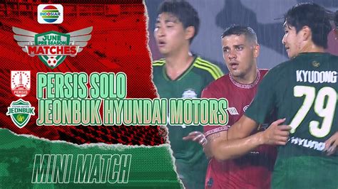 Mini Match PERSIS Solo VS JEONBUK Hyundai Motors June Pre Season