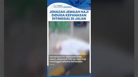 Video Viral Video Jenazah Jemaah Haji Ditinggal Di Pinggir Jalan