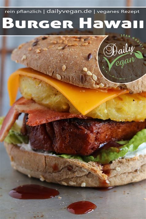 Burger Hawaii Vegan Mit Gegrillter Ananas Dailyvegan Gegrillte