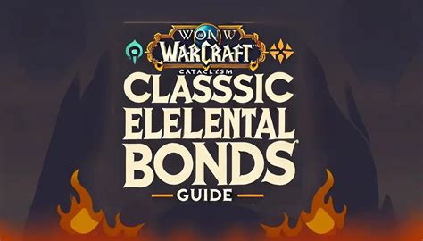 WoW Cataclysm Classic Elemental Bonds Guide Epiccarry