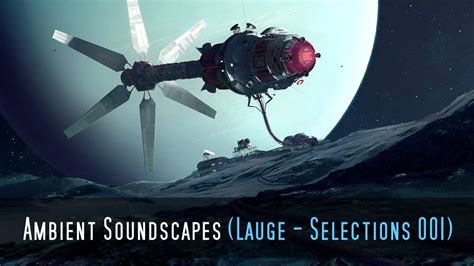 Space Ambient Music Mix Ambient Soundscapes Lauge Selections