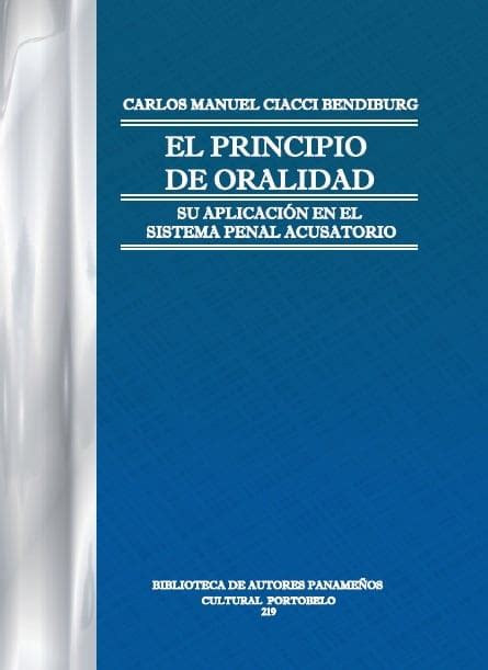 El Principio De Oralidad Su AplicaciÓn En El Sistema Penal Acusatorio