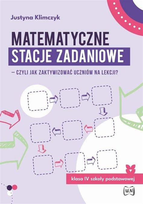 Matematyczne Stacje Zadaniowe Klasa Iv Czyli Jak Zaktywizowa Uczni W