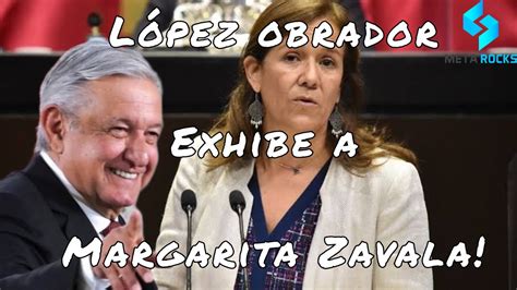 L Pez Obrador Exhibe A Margarita Zavala Youtube