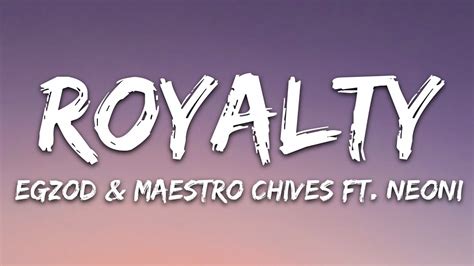 Egzod Maestro Chives Royalty Lyrics Ft Neoni Youtube