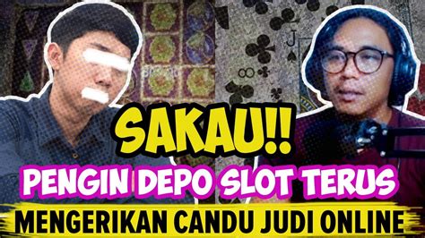 Kisah Penjudi Insaf Sakau Pengin Depo Mulu Kecanduan Judi Online