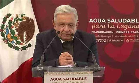 Inaugura Amlo Primera Etapa Del Proyecto Agua Saludable Para La Laguna