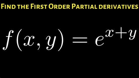 First Order Partial Derivatives Of F X Y E X Y YouTube