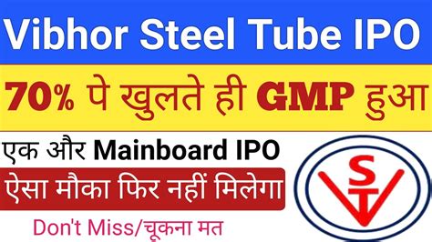 Vibhor Steel Tubes Ipo Vibhor Steel Tubes Ipo Gmp Ipo Gmp Today