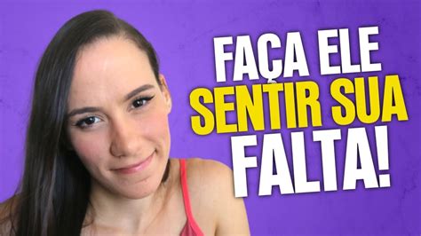 5 DICAS Para Fazer UM HOMEM Sentir SUA FALTA YouTube