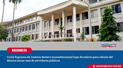 Panama Press Corte Suprema De Justicia Declara Inconstitucional Tope