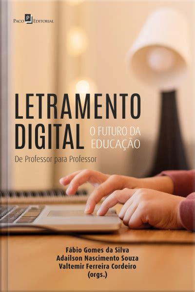 Ebook Letramento Digital O Futuro Da Educação